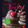 Süß & sündig Backen.