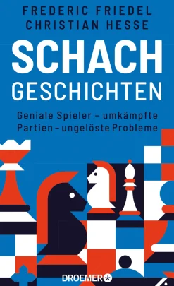 Schachgeschichten. Geniale Spieler, umkämpfte Partien.