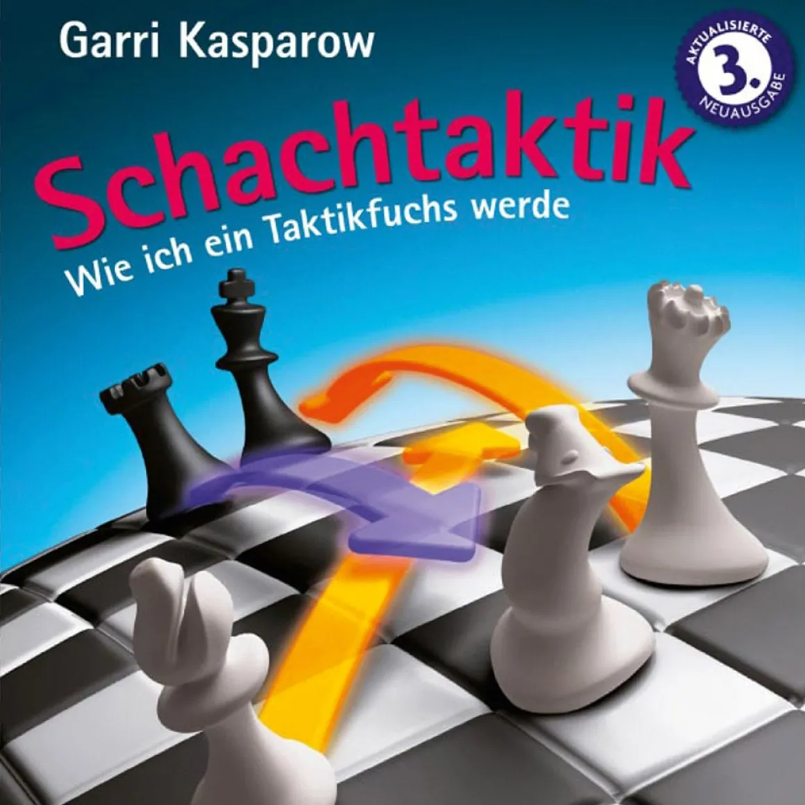 Schachtaktik. Wie ich ein Taktikfuchs werde. Tipps vom Weltmeister.