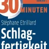 Schlagfertigkeit. In 30 Minuten wissen Sie mehr!