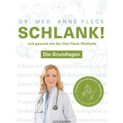 Schlank! und gesund mit der Doc Fleck Methode: Band 1 von 2: Die Grundlagen - So werden Sie auch das innere Bauchfett los.