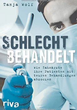 Schlecht behandelt - Wie Zahnärzte ihre Patienten mit teuren Behandlungen abzocken