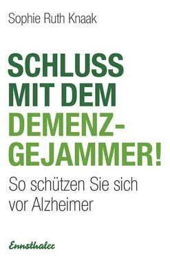 Schluss mit dem Demenz-Gejammer!