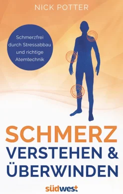 Schmerz verstehen und überwinden. Schmerzfrei durch Stressabbau und richtige Atemtechnik.