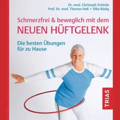 Schmerzfrei & beweglich mit dem neuen Hüftgelenk: Die besten Übungen für zu Hause.
