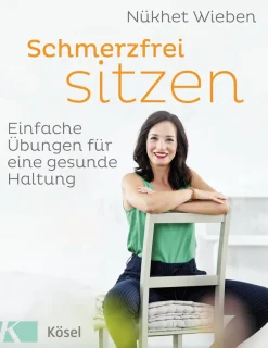 Schmerzfrei sitzen. Einfache Übungen für eine gesunde Haltung.
