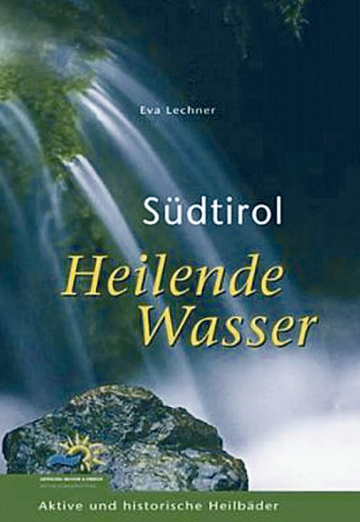 Südtirol - Heilende Wasser