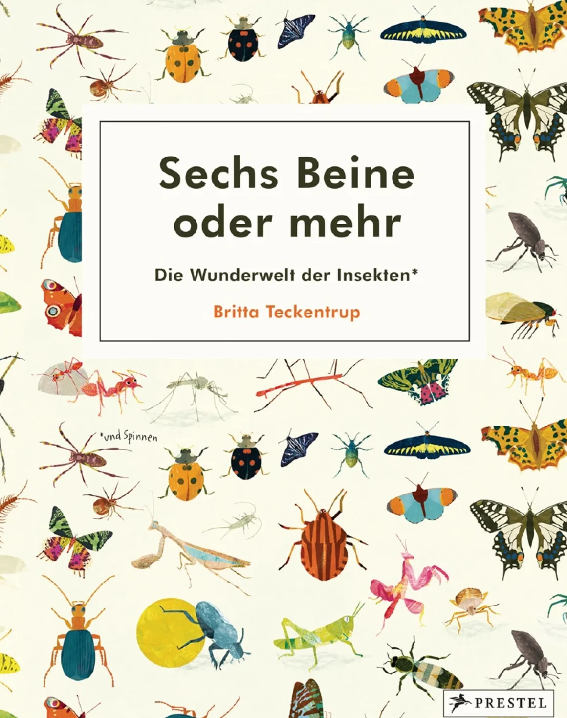 Sechs Beine oder mehr. Die Wunderwelt der Insekten.