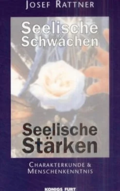 Seelische Schwächen - Seelische Stärken
