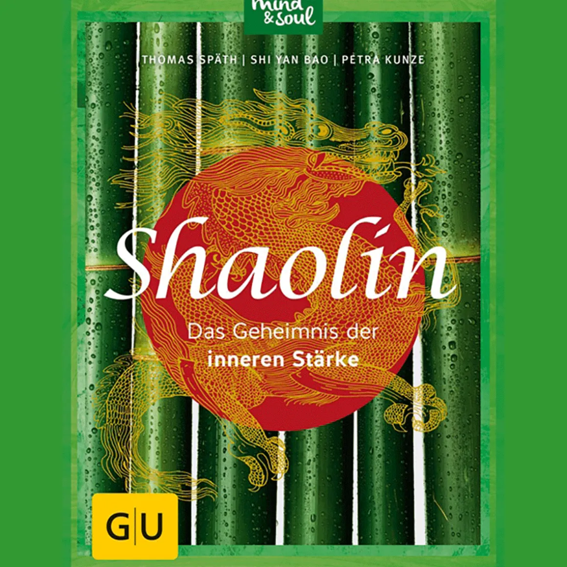 Shaolin. Das Geheimnis der inneren Stärke.