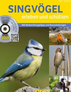 Singvögel erleben und schützen. Mit Beobachtungstipps und Bauanleitungen.