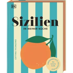 Sizilien in meiner Küche. 70 traditionelle und moderne Rezepte. Authentisch sizilianisch kochen.