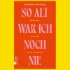 So alt war ich noch nie. Über das, was uns ab 50 erwartet.
