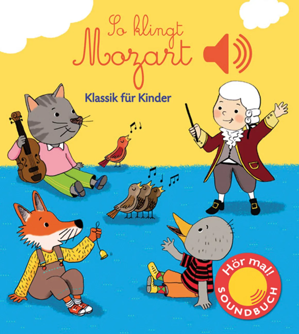 So klingt Mozart. Klassik für Kinder. Soundbuch.