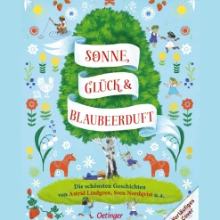 Sonne, Glück und Blaubeerduft. Die schönsten Geschichten von Astrid Lindgren, Sven Nordqvist u.a.