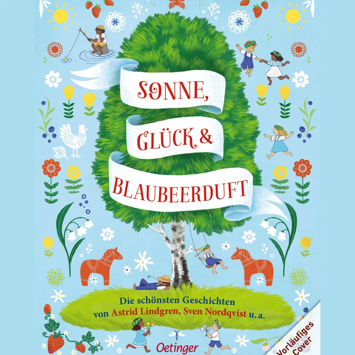Sonne, Glück und Blaubeerduft. Die schönsten Geschichten von Astrid Lindgren, Sven Nordqvist u.a.