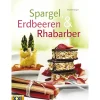 Spargel, Erdbeeren & Rhababer.