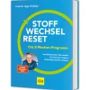 Stoffwechsel-Reset: Das 8-Wochen-Programm: Abnehmblockaden überwinden, Grundumsatz steigern, nachhaltig Gewicht verlieren.
