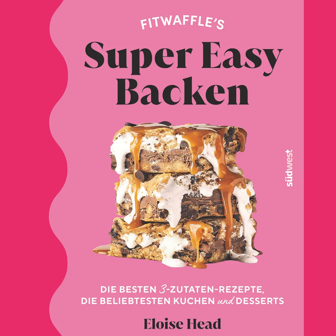 Super Easy Backen. Die besten 3-Zutaten-Rezepte, die beliebtesten Kuchen und Desserts.