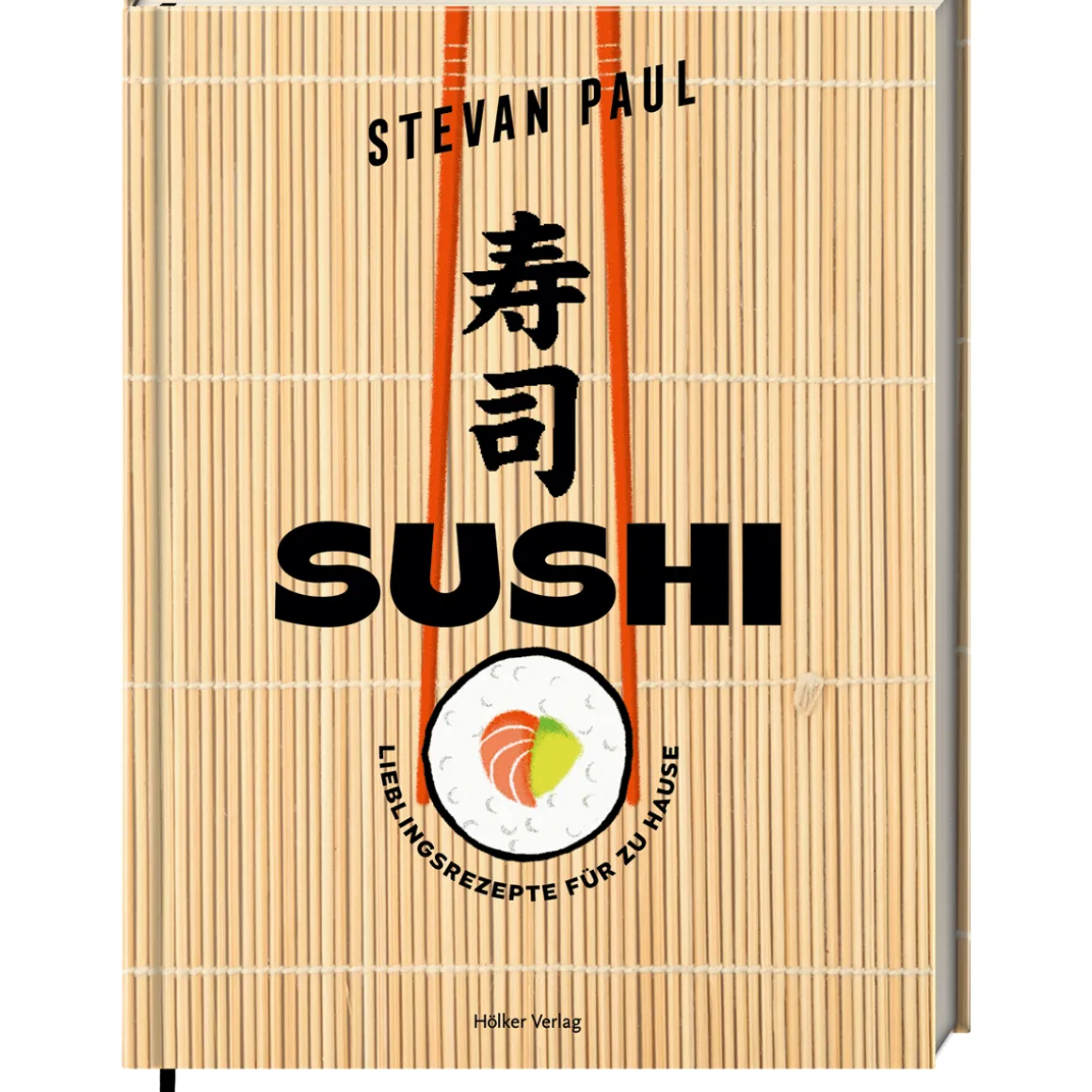 SUSHI. Lieblingsrezepte für zu Hause.