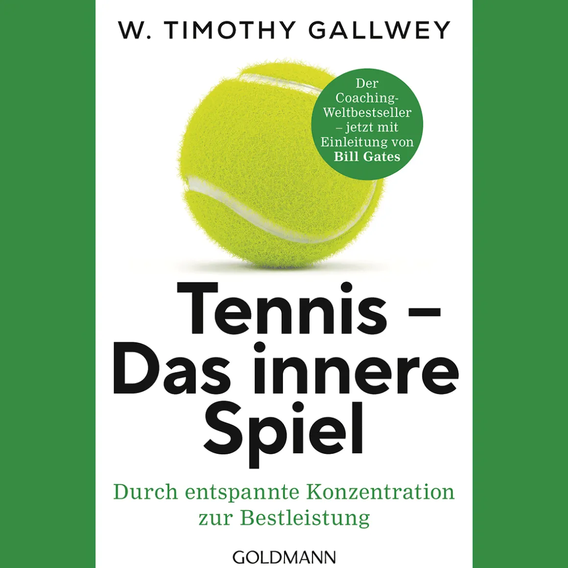 Tennis - Das innere Spiel. Durch entspannte Konzentration zur Bestleistung.