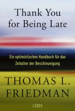 Thank You for Being Late. Ein optimistisches Handbuch für das Zeitalter der Beschleunigung.