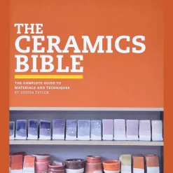The Ceramics Bible. The Complete Guide to Materials and Techniques.