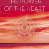 The Power of the Heart - Finde den wahren Sinn deines Lebens