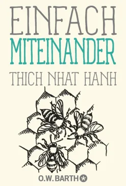Thich Nhat Hanh. Einfach miteinander.