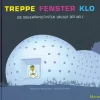 Treppe Fenster Klo. Die ungewöhnlichsten Häuser der Welt.