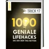 Trick 17. 1000 geniale Lifehacks, die dir den Tag retten: Haushalt, Wohnen, Heimwerken, Gartenarbeit, Gesundheit und Nachhaltigkeit. Inkl. Register und FAQ-Seiten.