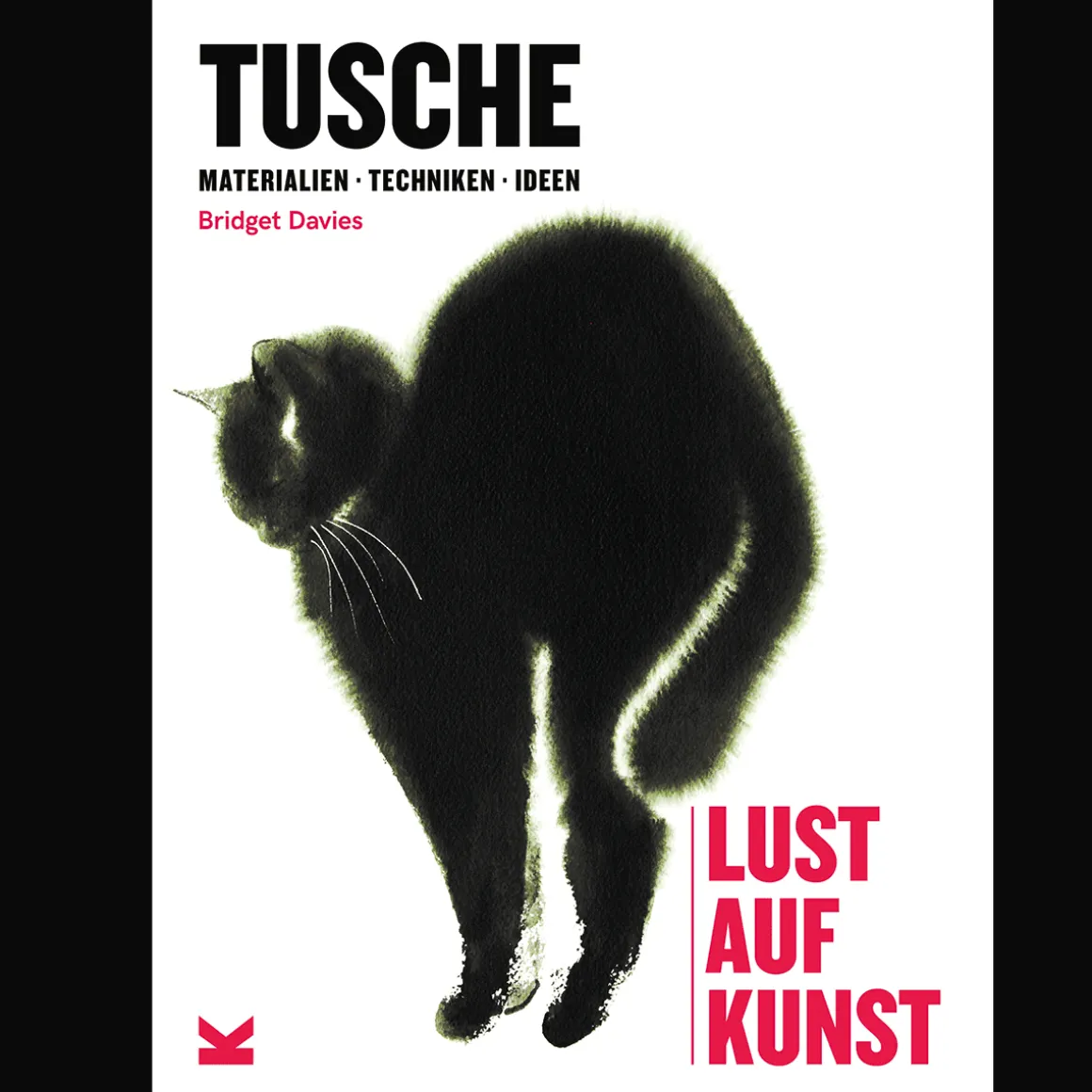 Tusche. Lust auf Kunst. Materialien, Techniken, Ideen.
