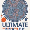 Ultimate Mazes. Verstrickte Labyrinthe. Zum Vervollständigen und Ausmalen.