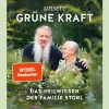 Unsere grüne Kraft. Das Heilwissen der Familie Storl.