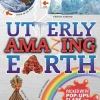 Utterly Amazing Earth. Absolut fantastische Erde. Mit Pop-Up Elementen.