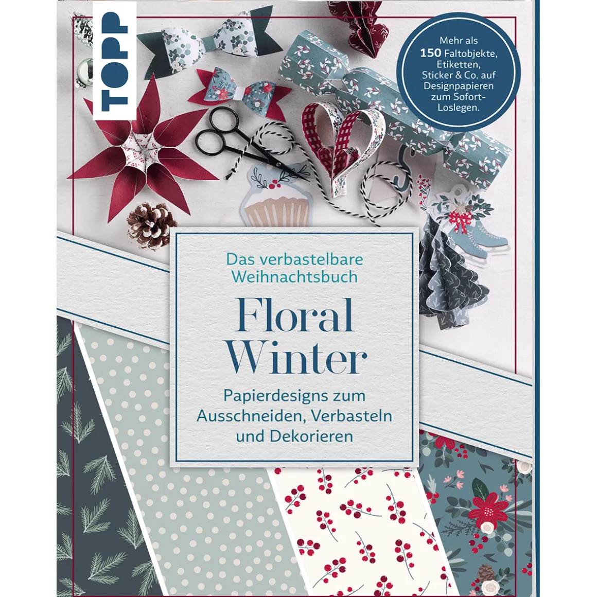Verbastelbares Weihnachtsbuch: Floral Winter. Papierdesigns zum Ausschneiden, Verbasteln & Dekorieren.: Mehr als 150 Faltobjekte, Etiketten, Sticker & Co. auf Designpapieren zum Sofort-Loslegen.
