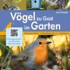 Vögel zu Gast im Garten. Beobachten, bestimmen, schützen.