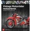 Vintage Motorräder restaurieren. Die Klassiker der 50er- bis 70er-Jahre.