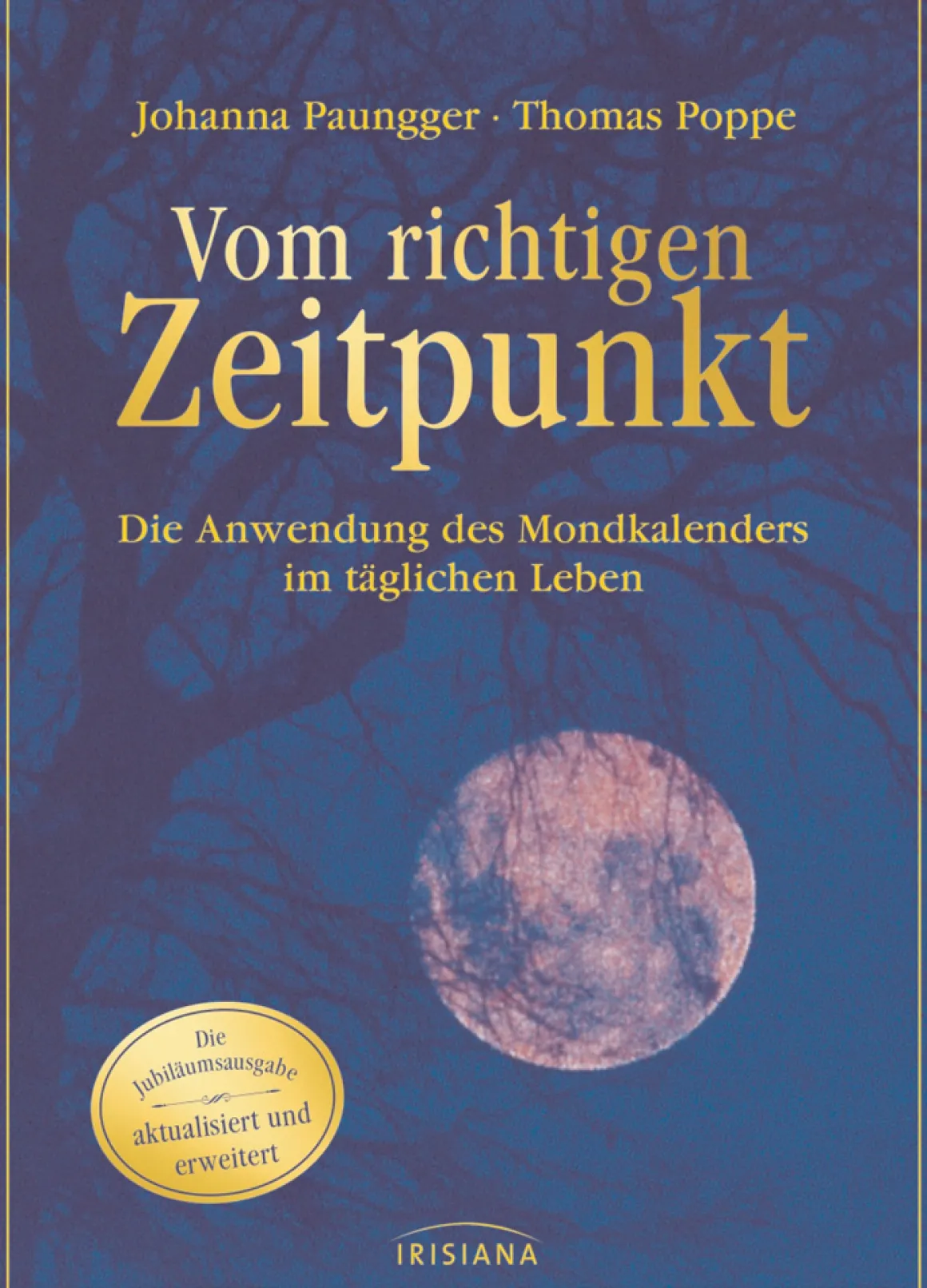 Vom richtigen Zeitpunkt. Die Anwendung des Mondkalenders im täglichen Leben.