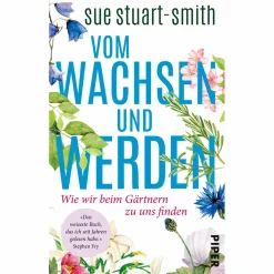 Vom Wachsen und Werden. Wie wir beim Gärtnern zu uns finden.