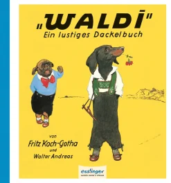 Waldi. Ein lustiges Dackelbuch.