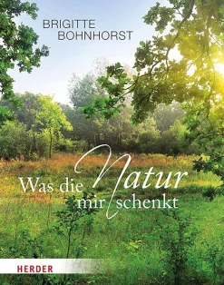 Was die Natur mir schenkt.