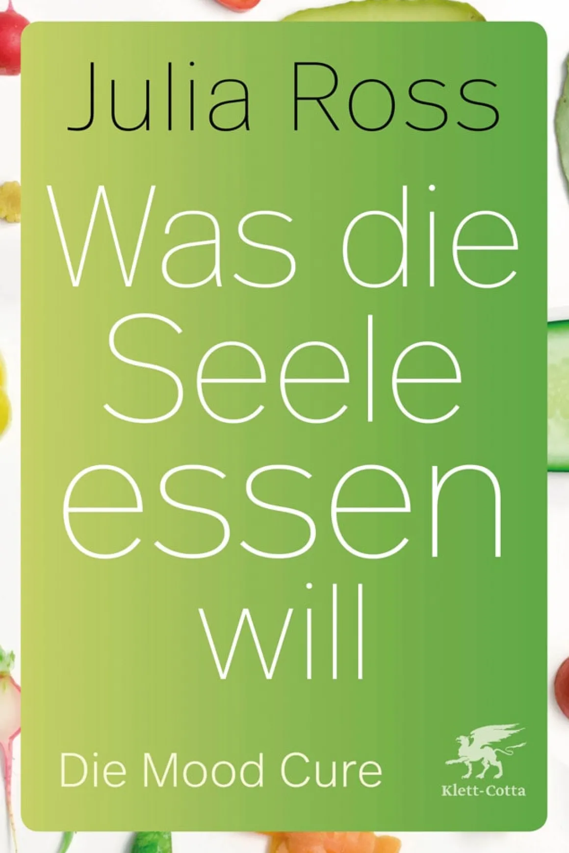 Was die Seele essen will. Die Mood Cure.
