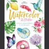 Watercolor. 35 Motive - einfach aquarellieren in 30 Minuten.