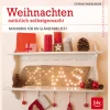 Weihnachten natürlich selbstgemacht. Naturdeko für ein glänzendes Fest.