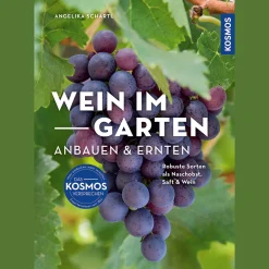 Wein im Garten anbauen & ernten. Robuste Sorten als Naschobst, Saft & Wein.