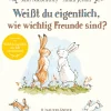 Weißt du eigentlich, wie wichtig Freunde sind?