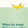 Wenn du einen Wal sehen willst.