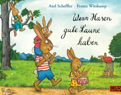 Wenn Hasen gute Laune haben. Vierfarbiges Bilderbuch.