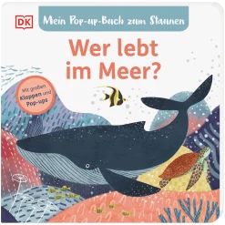 Wer lebt im Meer? Mein Pop-up-Buch zum Staunen.